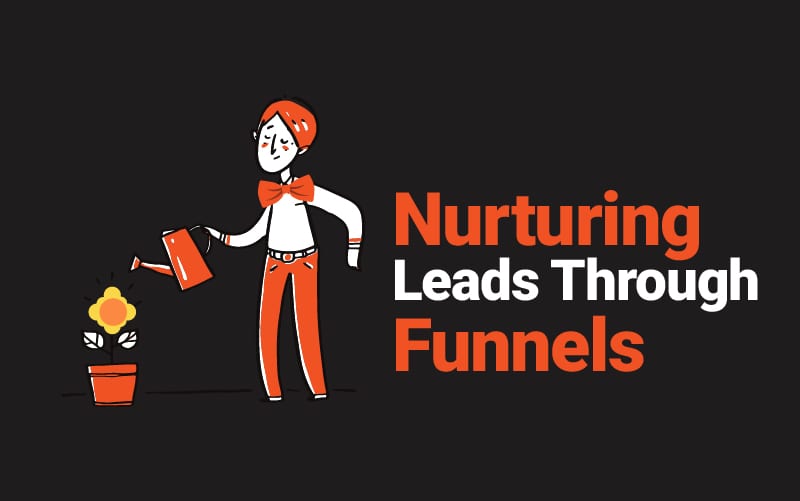 Nurturing Leads Through Funnels