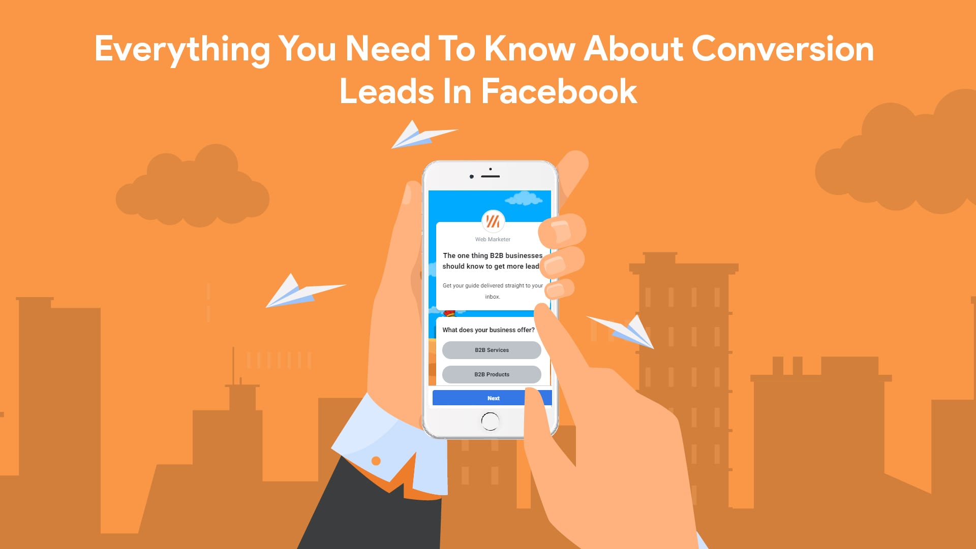 Everything You Need To Know About Conversion Leads In Facebook
