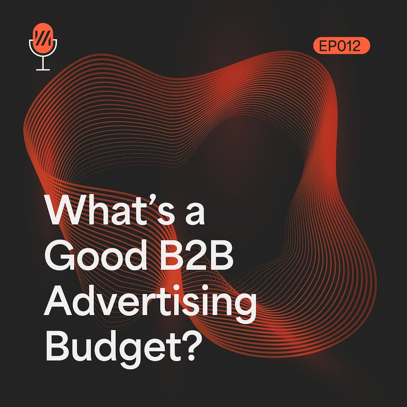 What’s a good B2B Advertising Budget?