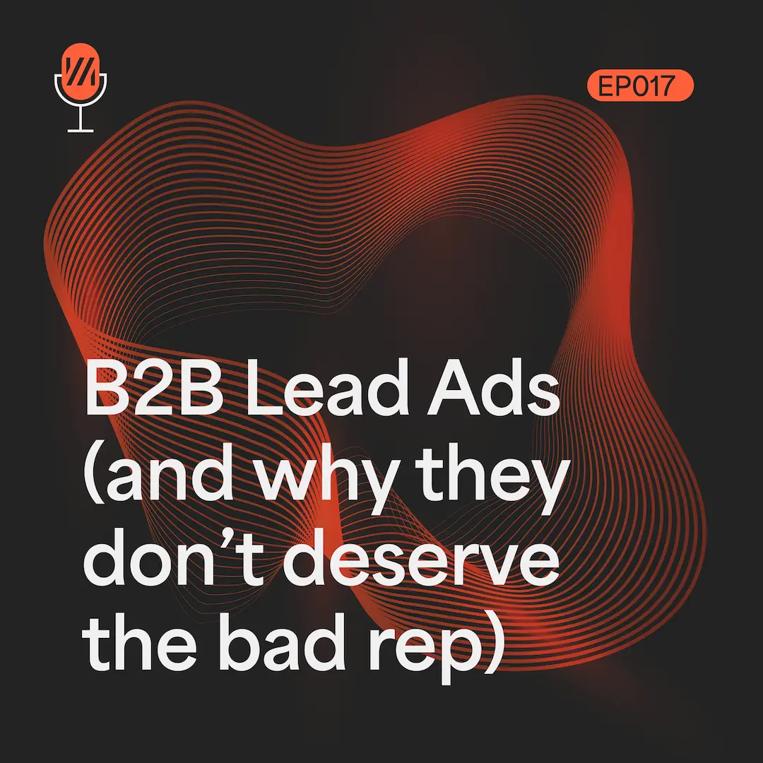 Why most B2B lead ads fail – and the strategy that actually works